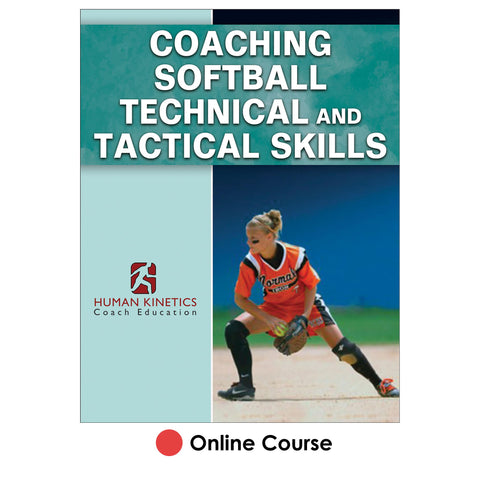 Coaching Softball Technical and Tactical Skills Online Course