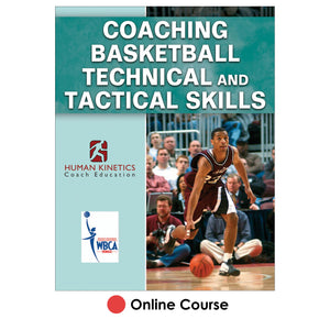 Coaching Basketball Technical and Tactical Skills Online Course
