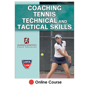 Coaching Tennis Technical and Tactical Skills Online Course