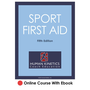 Sport First Aid 5th Edition Online Course With Ebook